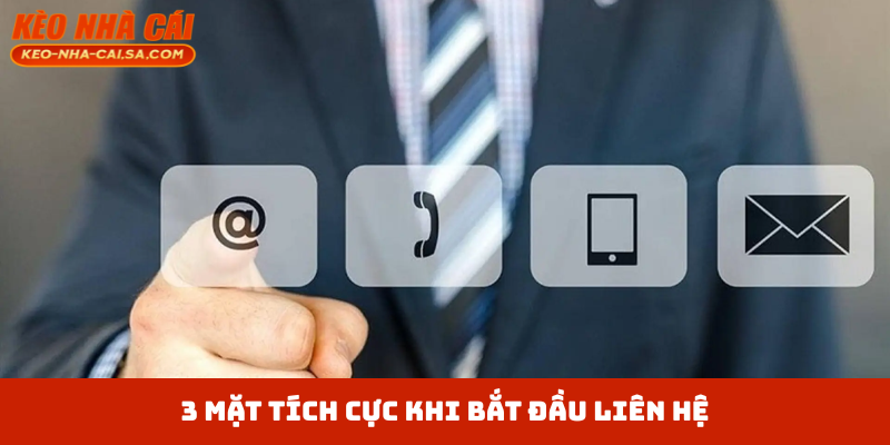 3 mặt tích cực khi bắt đầu liên hệ