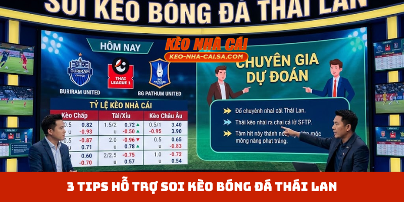 3 tips hỗ trợ soi kèo bóng đá Thái Lan