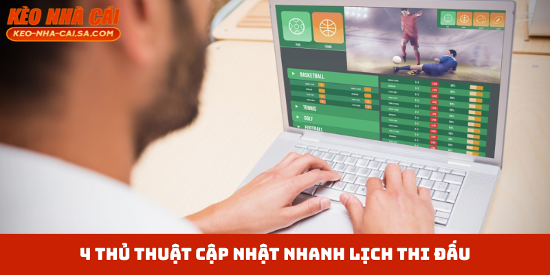 4 thủ thuật cập nhật nhanh lịch thi đấu