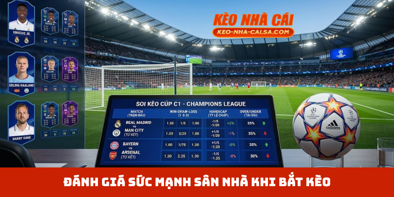 Đánh giá sức mạnh sân nhà khi bắt kèo