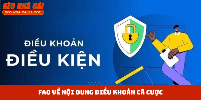 FAQ về nội dung điều khoản cá cược