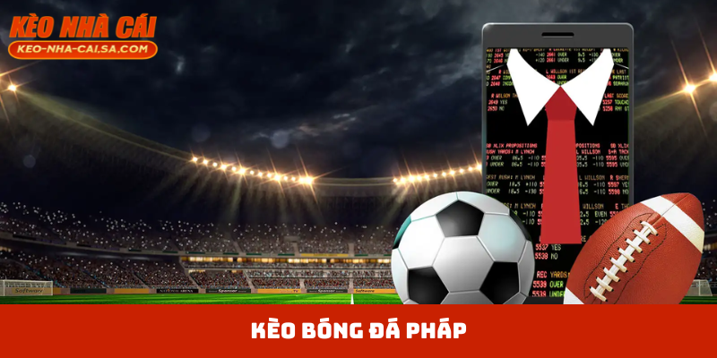 Kèo bóng đá Pháp