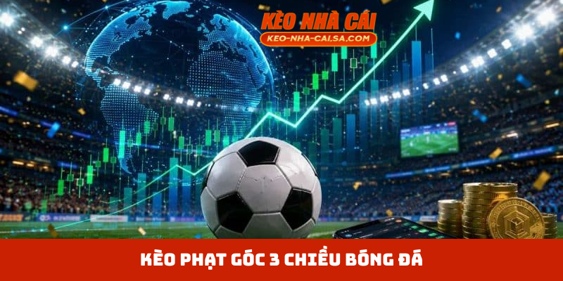 Kèo phạt góc 3 chiều