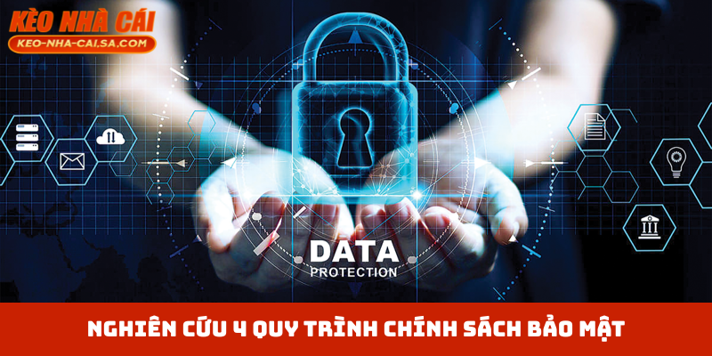 Nghiên cứu 4 quy trình chính sách bảo mật