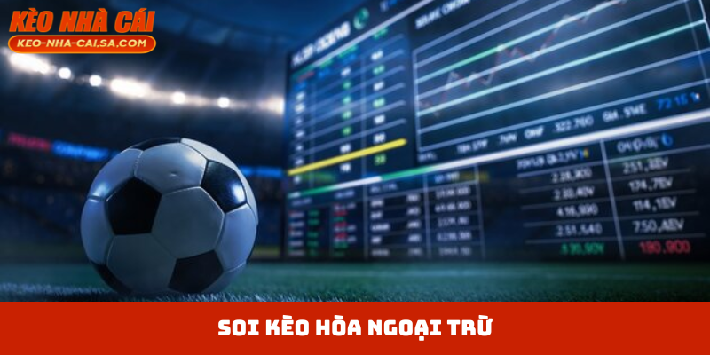 Kèo Hòa Ngoại Trừ