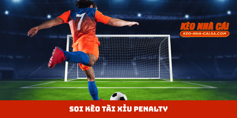 Kèo tài xỉu penalty