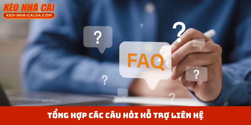 Tổng hợp các câu hỏi hỗ trợ liên hệ